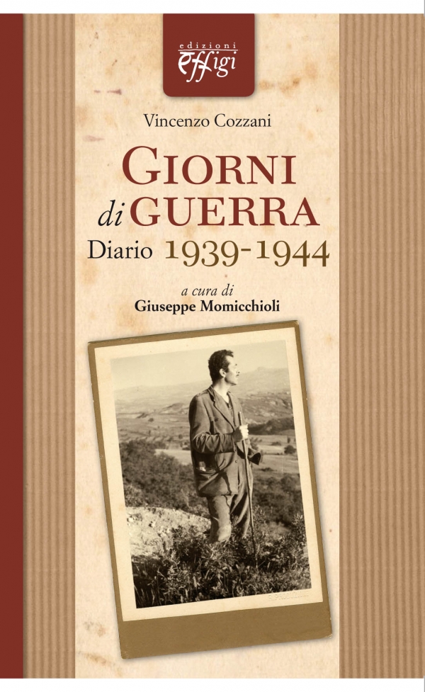 Vincenzo Cozzani. Giorni di Guerra. Diario 1939-1944